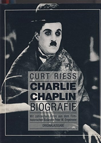Riess, Curt Charlie Chaplin Biographie