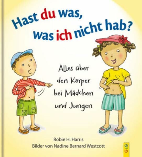 Zwerger, Regina Hast du was, was ich nicht hab?: Alles über den Körper bei Mädchen und Jungen