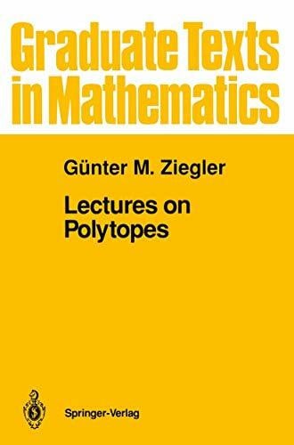 Ziegler, Günter M. Lectures on Polytopes (Graduate Texts in Mathematics, Band 152)
