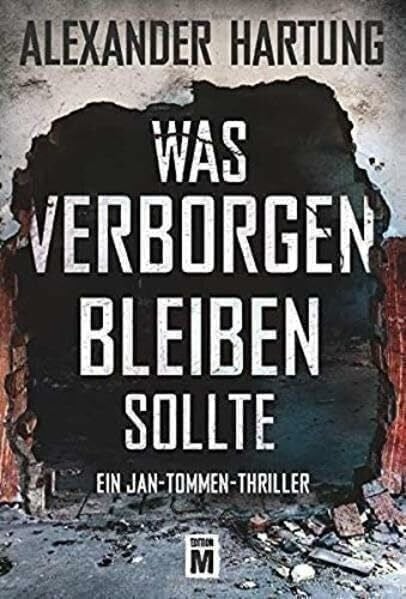 Hartung, Alexander Was verborgen bleiben sollte (Ein Jan-Tommen-Thriller, Band 5)