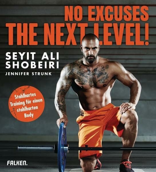 Strunk, Jennifer No Excuses: The next Level!: Stahlhartes Training für einen stahlharten Body