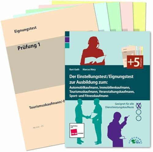Mery, Marcus Der Einstellungstest / Eignungstest zur Ausbildung: Automobilkaufmann, Immobilienkaufmann, Tourismuskaufmann, Veranstaltungskaufmann, Sport- und ... Geeignet für alle Dienstleistungskaufleute