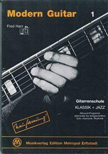 Harz, Fred Modern Guitar: Gitarrenschule für Klassik und Jazz