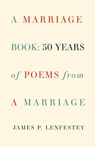 Lenfestey, James P. Marriage Book: Poems