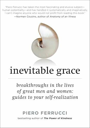 Kennard, David Inevitable Grace: Breakthroughs in the Lives of Great Men and Women: Guides to Your Self-realization