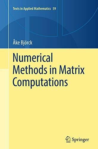 Björck, Åke Numerical Methods in Matrix Computations (Texts in Applied Mathematics, 59, Band 59)