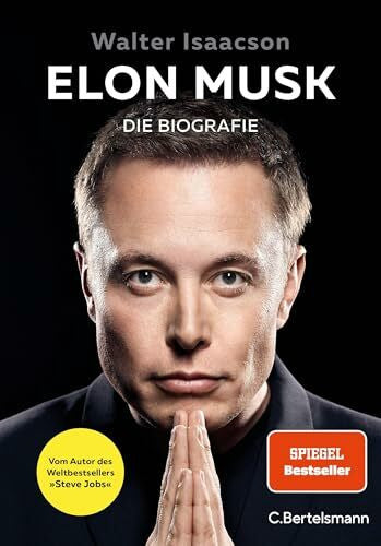 Zeltner-Shane, Henriette Elon Musk: Die Biografie - Deutsche Ausgabe - Der internationale Bestseller (SPIEGEL, New York Times, Sunday Times)