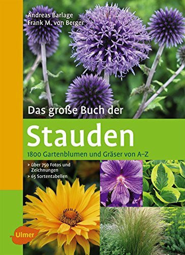 von Berger, Frank Michael Das große Buch der Stauden: 1800 Gartenblumen und Gräser von A-Z