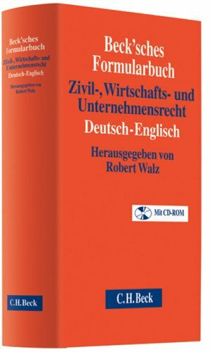 Robert Walz Beck'sches Formularbuch Zivil-, Wirtschafts- und Unternehmensrecht Deutsch-Englisch