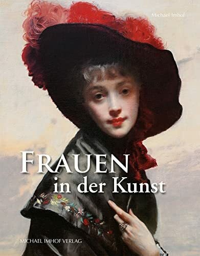 Michael Imhof Frauen in der Kunst von Nofretete bis Marilyn Monroe