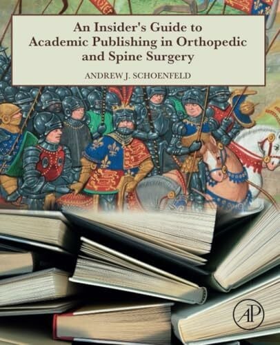 Schoenfeld An Insider's Guide to Academic Publishing in Orthopaedic and Spine Surgery