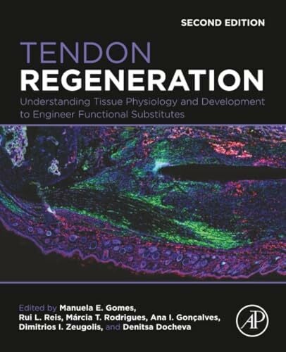 Gomes Tendon Regeneration: Understanding Tissue Physiology and Development to Engineer Functional Substitutes