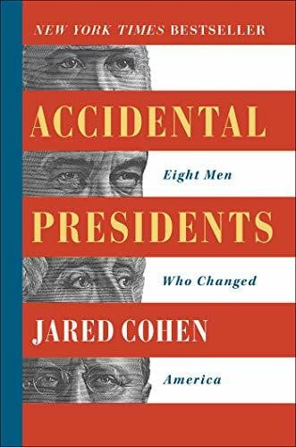 Cohen, Jared Accidental Presidents: Eight Men Who Changed America