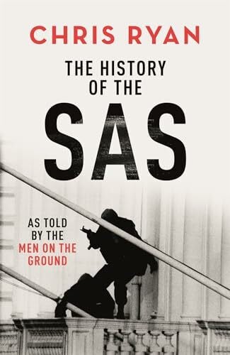 Ryan, Chris The History of the SAS: Gripping and insightful, the ideal gift for Christmas 2025