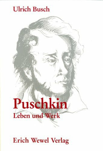 Busch, Ulrich Puschkin: Leben und Werk