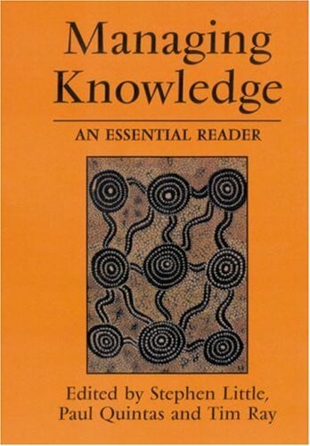 Open University Managing Knowledge: An Essential Reader (Published in Association with The Open University)