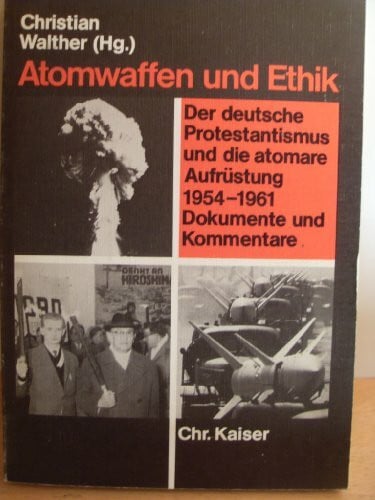 Werner Rausch Wolf und Andreas. Pawlas Atomwaffen und Ethik: Der deutsche Protestantismus und die atomare Aufrüstung 1954-1961 - Dokumente u. Kommentare