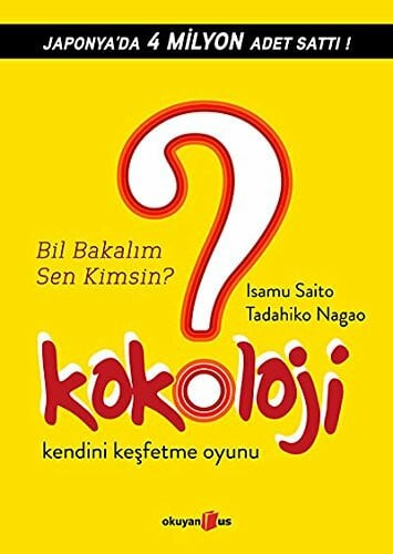 Nagao, Tadahiko Kokoloji - Bil Bakalim Sen Kimsin: Kendini Kesfetme Oyunu: Kendini Keşfetme Oyunu