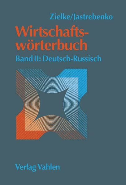 Zielke, Alexandra Wirtschaftswörterbuch 2. Deutsch - Russisch.