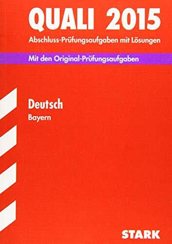 Koch, phil. STARK Quali Mittelschule Bayern - Deutsch: Abschluss-Prüfungsaufgaben mit Lösungen. Mit den Original-Prüfungsaufgaben. 2008-2014