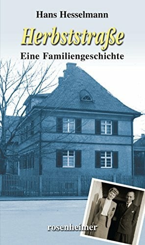 Hans Hesselmann Herbststraße: Eine Familiengeschichte