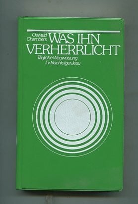 Gebhardt, Gudrun Was Ihn verherrlicht: Tägliche Wegweisung für Nachfolger Jesu