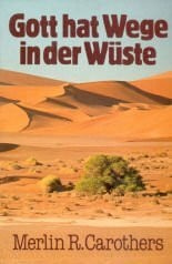 Carothers, Merlin R. Gott hat Wege in der Wüste