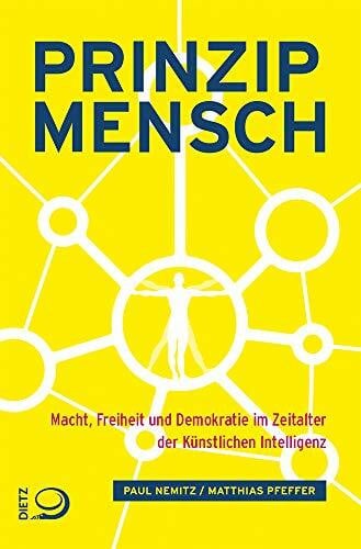 Pfeffer, Matthias Prinzip Mensch: Macht, Freiheit und Demokratie im Zeitalter der Künstlichen Intelligenz
