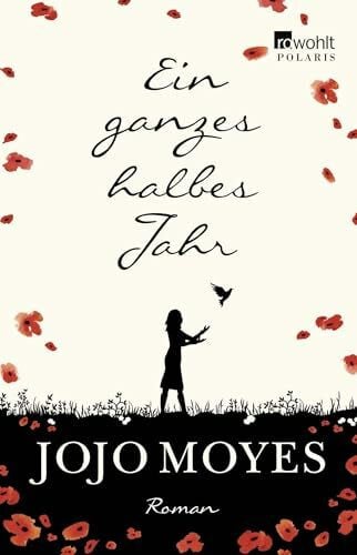 Moyes, Jojo Ein ganzes halbes Jahr: Der weltweite Nummer 1 Bestseller, der Millionen Herzen eroberte (Lou, Band 1)