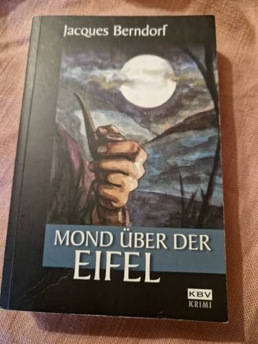 Berndorf, Jacques Mond über der Eifel: Der 19. Siggi-Baumeister-Krimi