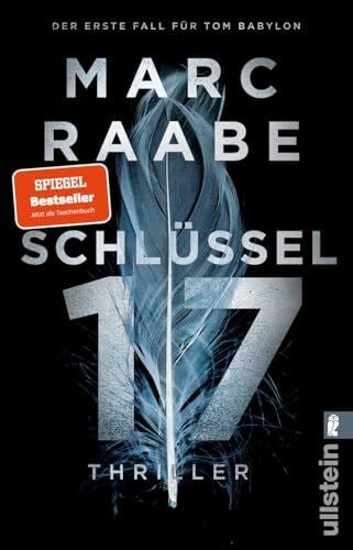 Raabe, Marc Schlüssel 17: Thriller | Der erste Band der Tom Babylon-Bestseller-Serie. (Tom-Babylon-Serie, Band 1)