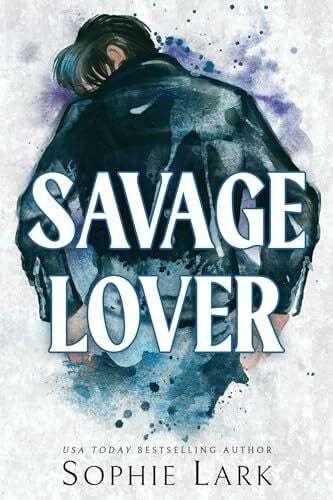 Lark, Sophie Savage Lover: A Dark Mafia Romance (Brutal Birthright)