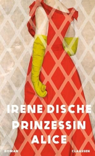 Handels, Tanja Prinzessin Alice: Roman | Das tragische Leben einer schillernden Prinzessin!