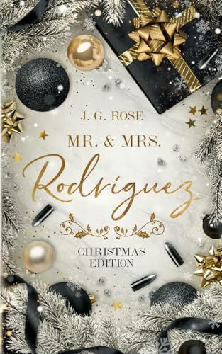 Rose, J.G. Mr. & Mrs. Rodríguez - Christmas Edition: Eine Weihnachtsgeschichte für Mafia Romance Fans