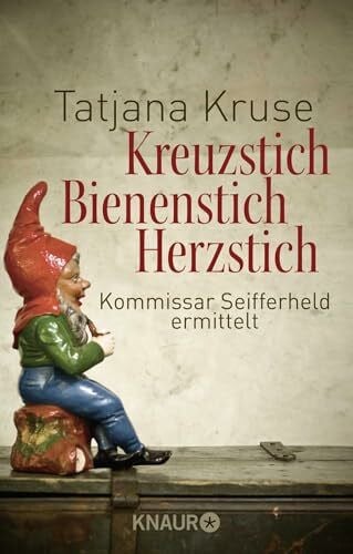 Kruse, Tatjana Kreuzstich Bienenstich Herzstich: Kommissar Seifferheld ermittelt (Die Kommissar-Seifferheld-Reihe, Band 1)