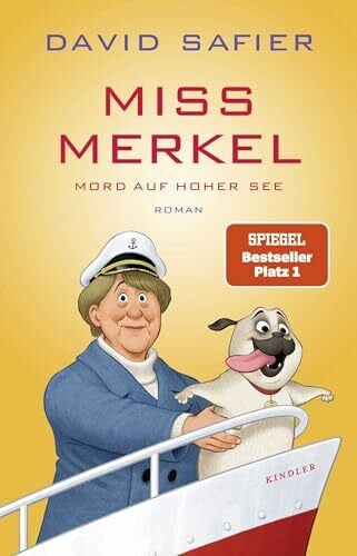 Safier, David Miss Merkel: Mord auf hoher See: Der neue Fall der Ex-Kanzlerin (Merkel Krimi, Band 3)