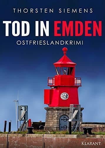 Thorsten Siemens Tod in Emden. Ostfrieslandkrimi (Hedda Böttcher ermittelt)