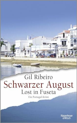 Ribeiro, Gil Schwarzer August: Lost in Fuseta. Ein Portugal-Krimi (Leander Lost ermittelt, Band 4)