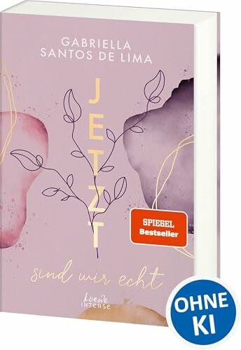 Santos de Lima, Gabriella Jetzt sind wir echt (Jetzt-Trilogie, Band 1): Bereit für eine ergreifende Second-Chance-Love? Der Auftakt zur New Adult-Trilogie von SPIEGEL-Bestsellerautorin Gabriella Santos de Lima