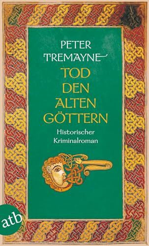 Brandstädter, Otto Tod den alten Göttern: Historischer Kriminalroman (Schwester Fidelma ermittelt, Band 18)