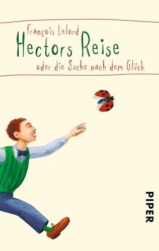 Pannowitsch, Ralf Hectors Reise (Hectors Abenteuer 1): oder die Suche nach dem Glück | Der inspirierende Bestseller über den Sinn des Lebens