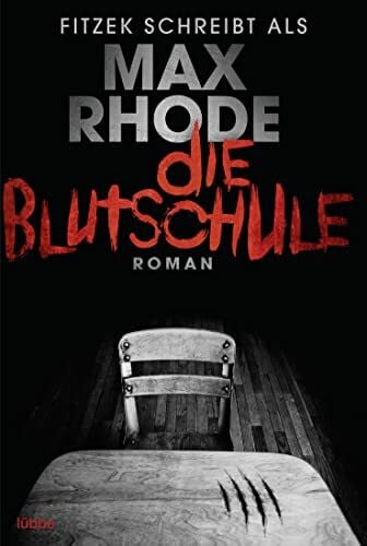Rhode, Max Die Blutschule: Thriller
