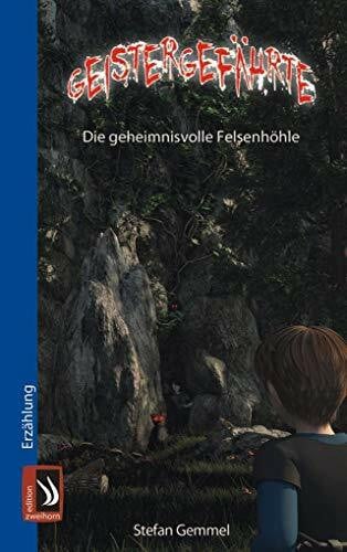 Junker, André Geistergefährte: Die geheimnisvolle Felsenhöhle
