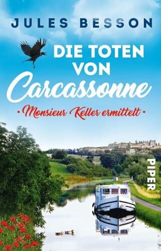 Besson, Jules Die Toten von Carcassonne (Hausboot-Krimis 1): Monsieur Keller ermittelt