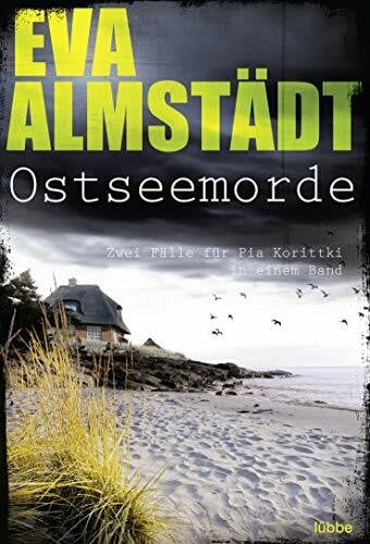 Almstädt, Eva Ostseemorde: Zwei Fälle für Pia Korittki (Kommissarin Pia Korittki)