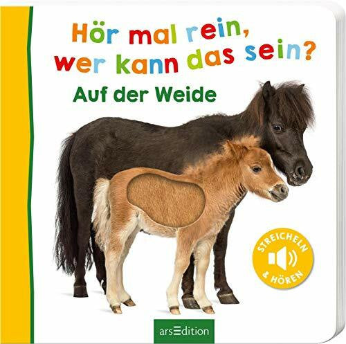 unknown Hör mal rein, wer kann das sein? – Auf der Weide: Streicheln und hören | Hochwertiges Pappbilderbuch mit 5 Sounds und Fühlelementen für Kinder ab 6 Monaten
