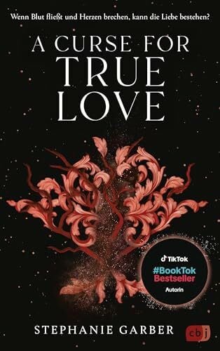 Garber, Stephanie A Curse for True Love: Das fulminante Finale der romantischen Fantasy-Bestsellerserie. TikTok made me buy it. (Die Once-Upon-A-Broken-Heart-Reihe, Band 3)