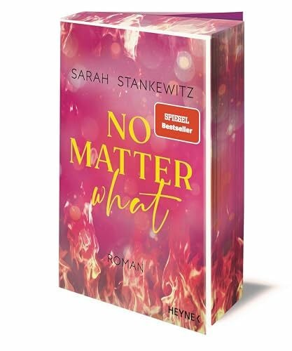 Stankewitz, Sarah No Matter What: Roman - Mit farbig gestaltetem Buchschnitt - nur in limitierter Erstauflage der gedruckten Ausgabe - Berührende Small-Town-Romance und SPIEGEL-Bestseller (Love Burns, Band 1)