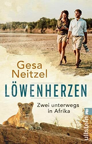Neitzel, Gesa Löwenherzen: Zwei unterwegs in Afrika | Liebe, Wildnis, Abenteuer mit der Autorin von »Frühstück mit Elefanten«