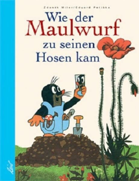Jähn, Karl-Heinz Wie der Maulwurf zu seinen Hosen kam: Eine vergnügliche Bilderbuchgeschichte